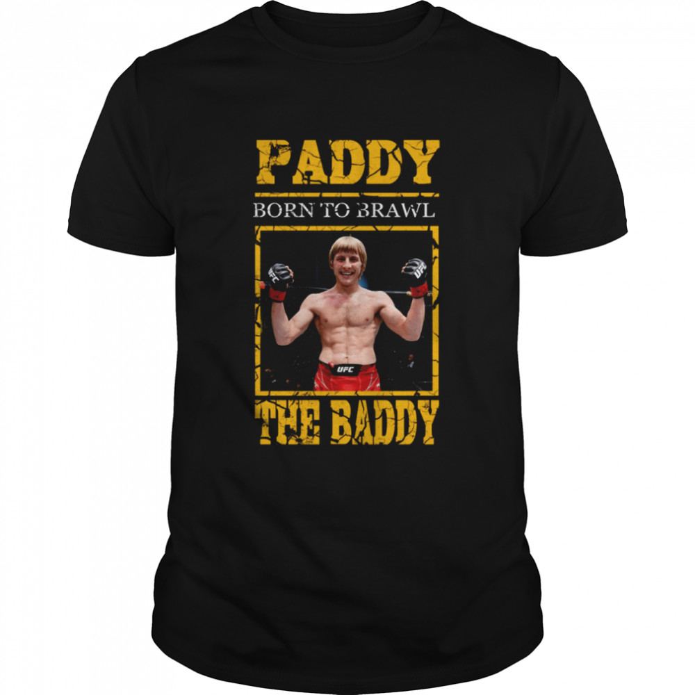 Born To Brawl Paddy Pimblett shirt