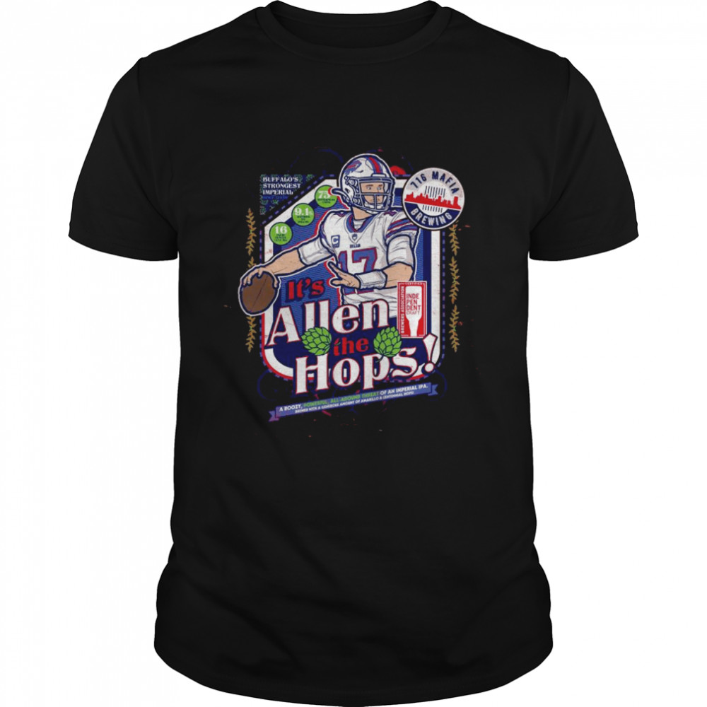 Buffalo Bills Josh Allen It’s Allen The Hops Shirt