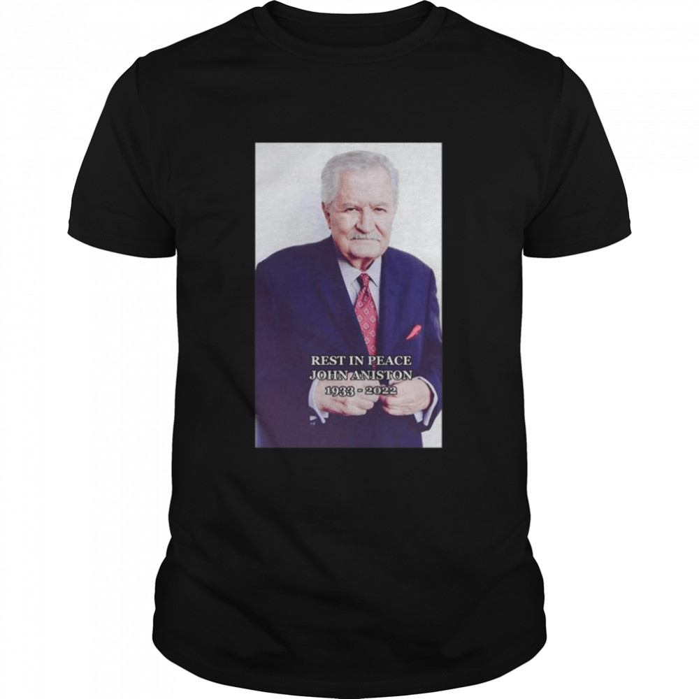 Rest In Peace John Aniston 1933-2022 Shirt