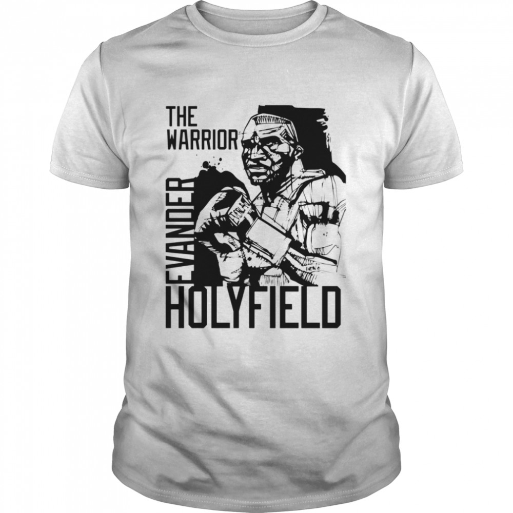 The Warrior Evander Holyfield Black And White shirt