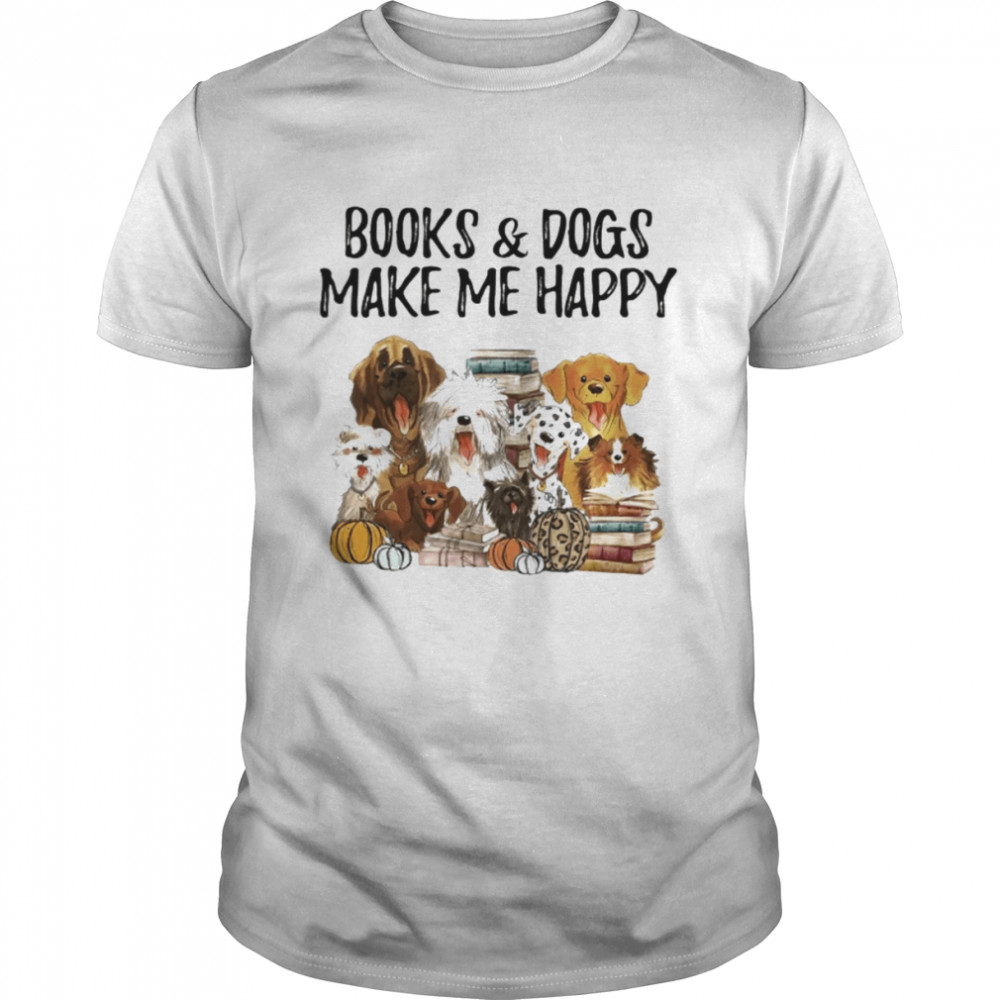 Books & Dogs Make Me Happy Humans Make My Head Hurt Shirt