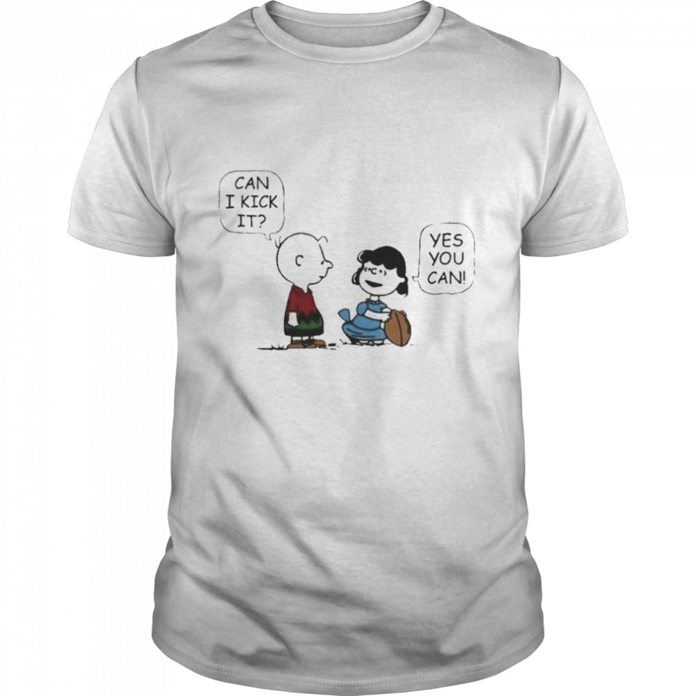 Can I kick it yes you can Charlie Brown t-shirt