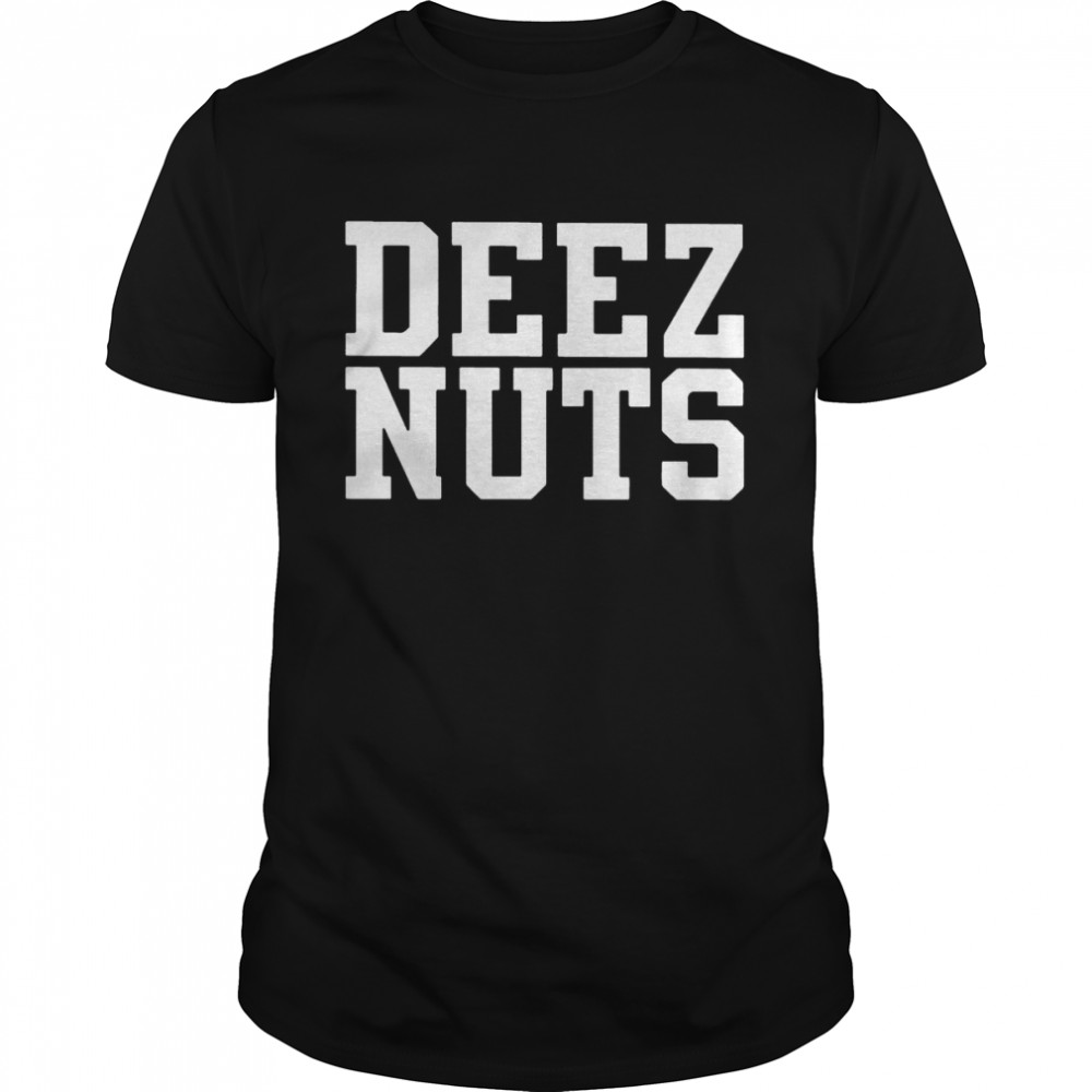 Deez Nuts 2022 tee shirt