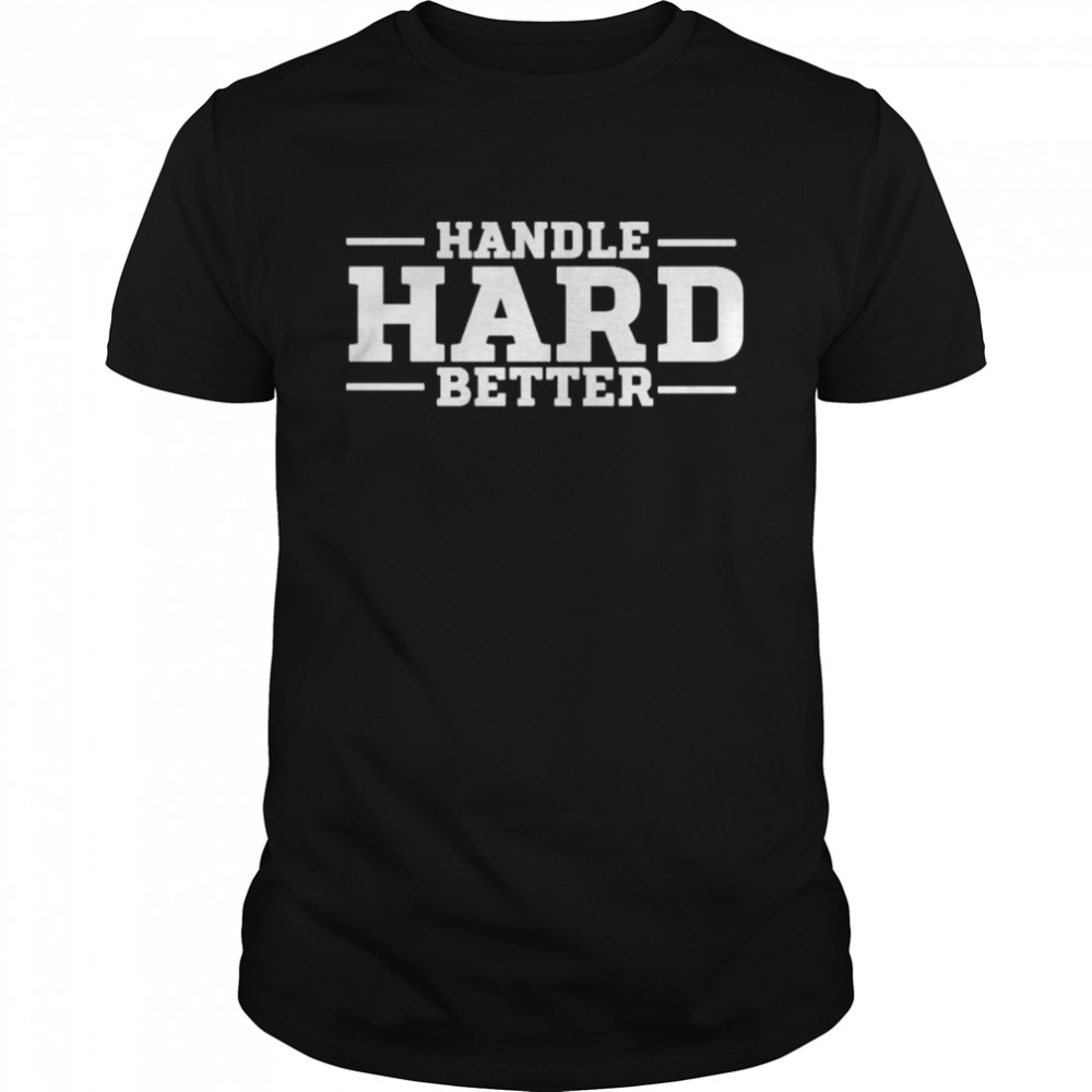 Duke women’s basketball handle hard better shirt