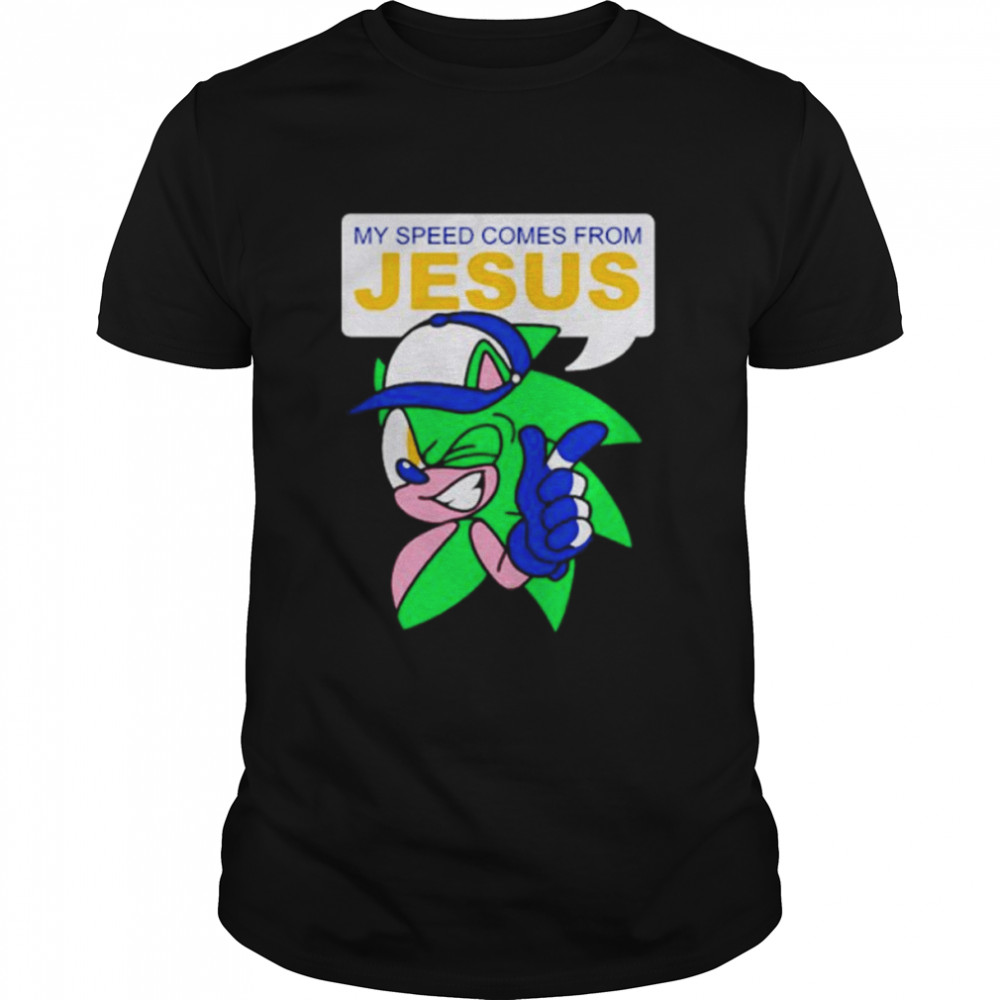 my speed comes from Jesus trevor the Hedgehog shirt