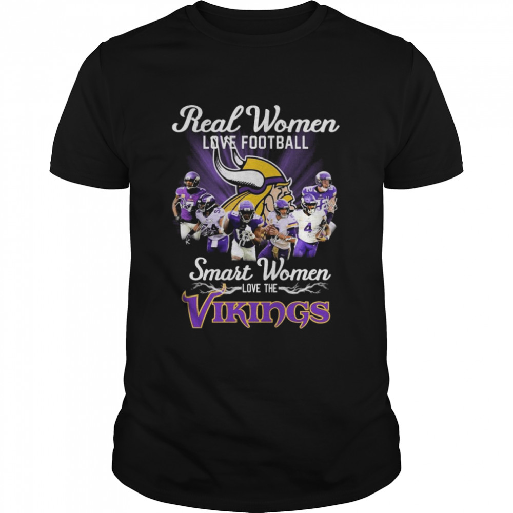 NFL Real Women Love Football Smart Women Love The Vikings Signatures Shirt