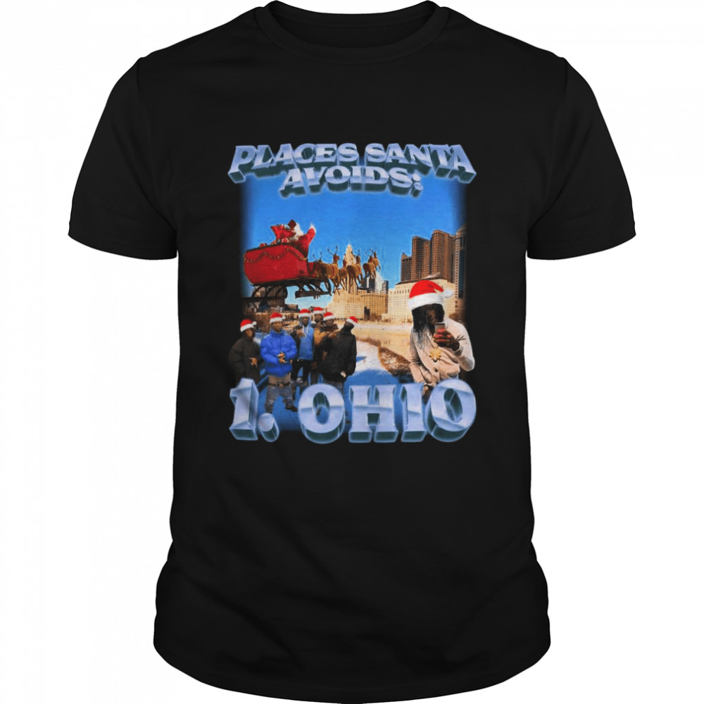 Places Santa Avoids 1. Ohio Christmas shirt