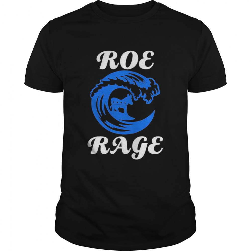 roe rage vote blue in 2022 shirt