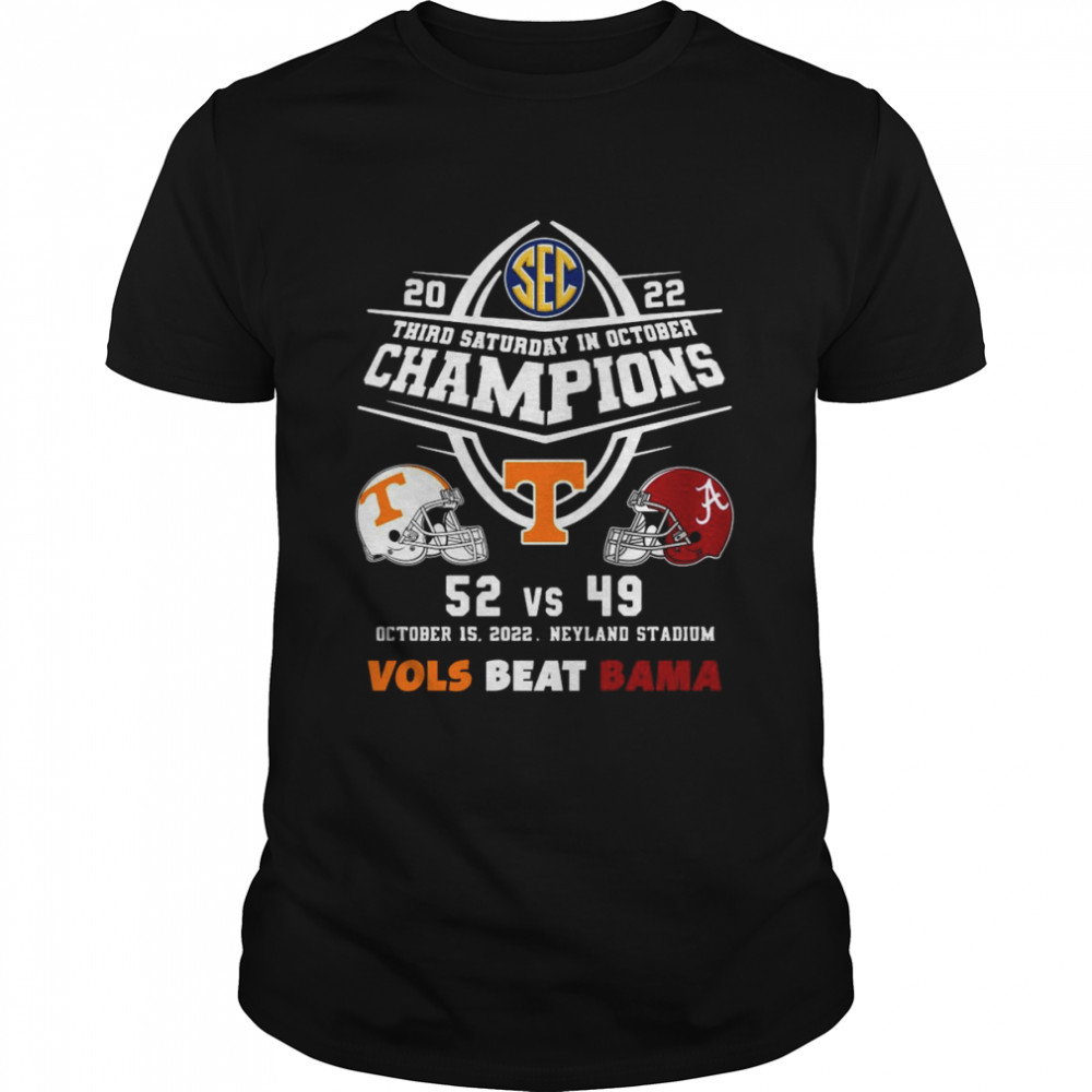 Tennessee Volunteers 52 Vs Alabama Crimson Tide 49 Champions 2022 Vols Beat Bama shirt