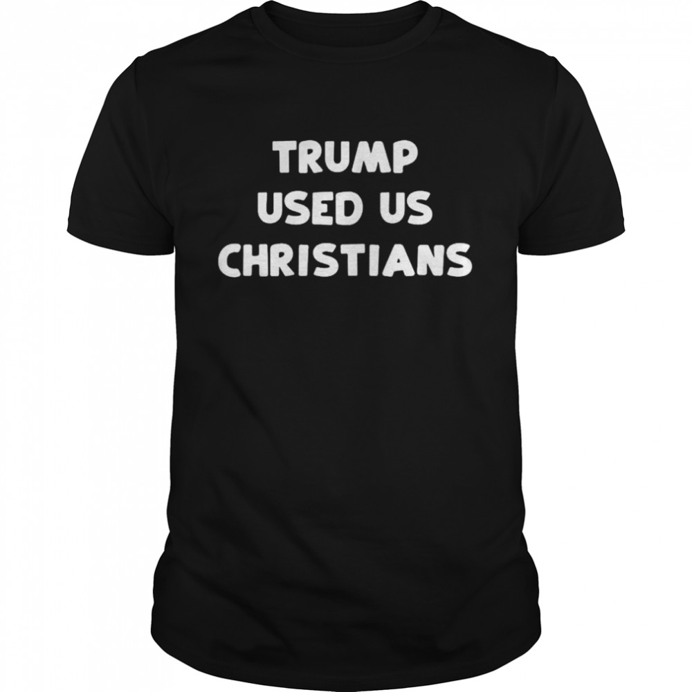 Trump used us christians shirt