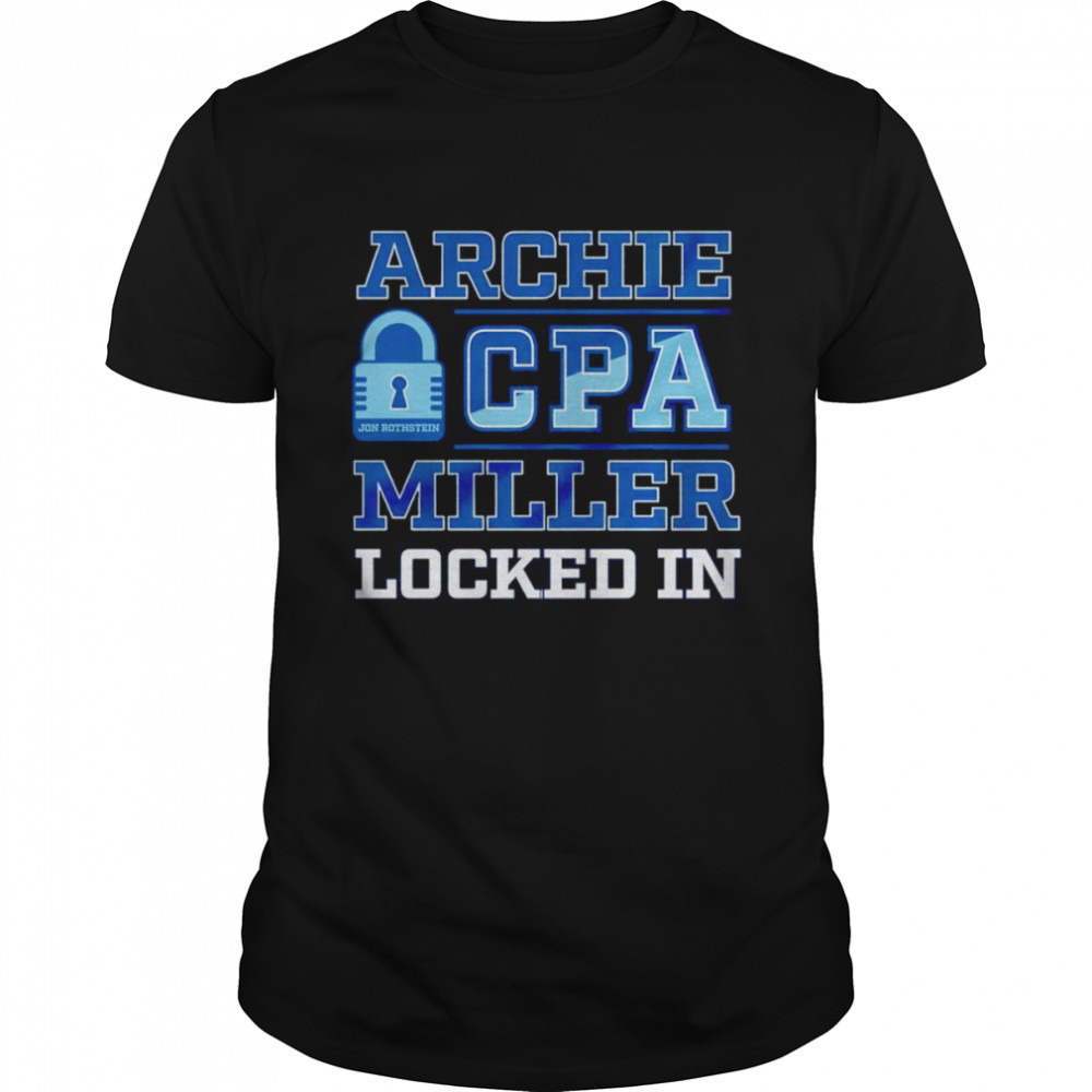 Archie Cpa Miller Locked In shirt