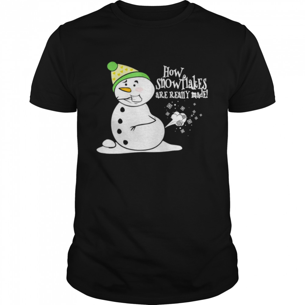 how snowflakes are really made snowman fart Christmas shirt