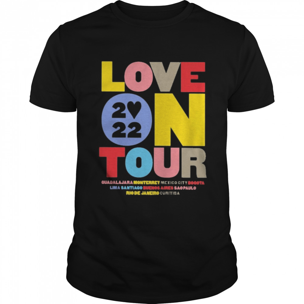 Love on tour guadalajara monterrey Mexico city bogota lima santiago buenos aires sao paulo rio de janeiro curitiba 2022 T-shirt