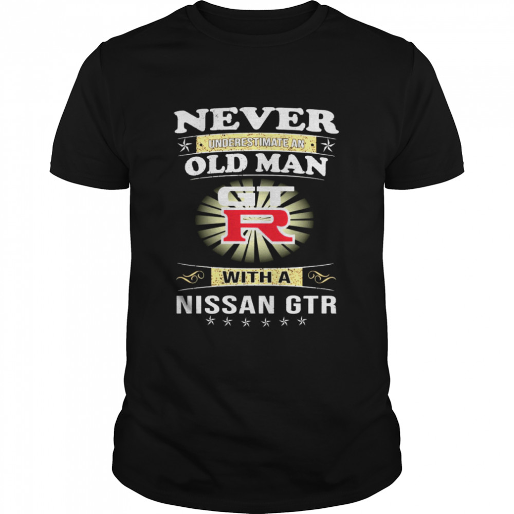 Never underestimate an old man with a nissan gtrshirt