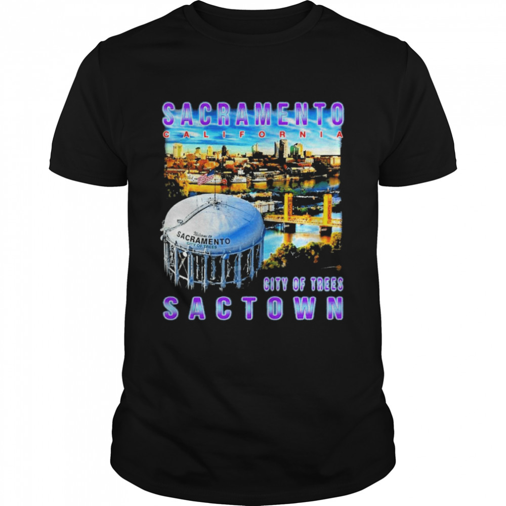 Sacramento Kings California City Of Trees Sactown shirt