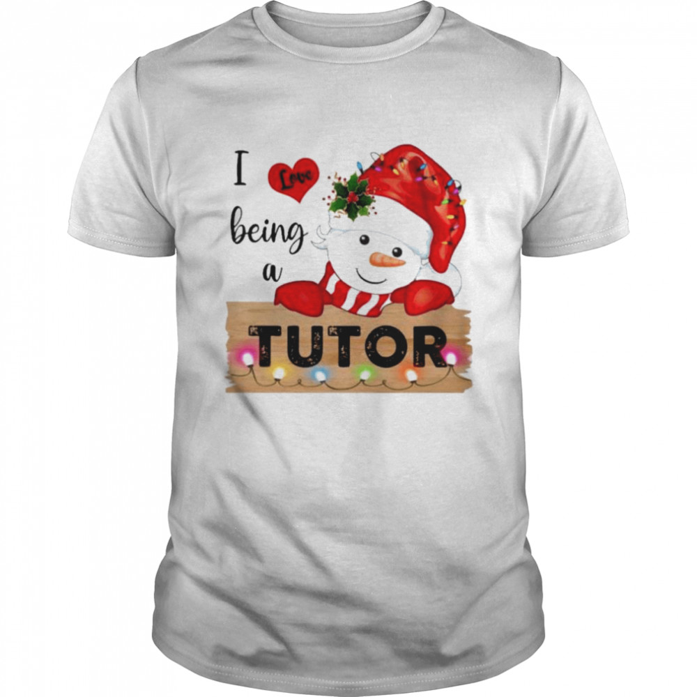 Santa Snowman I love being a Tutor Merry Christmas 2022 shirt