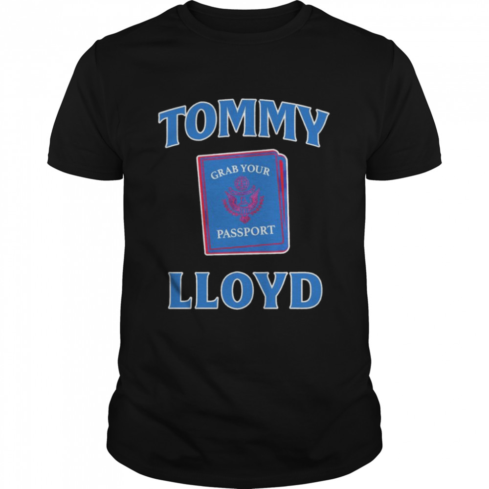 Tommy Lloyd Grab Your Passport shirt