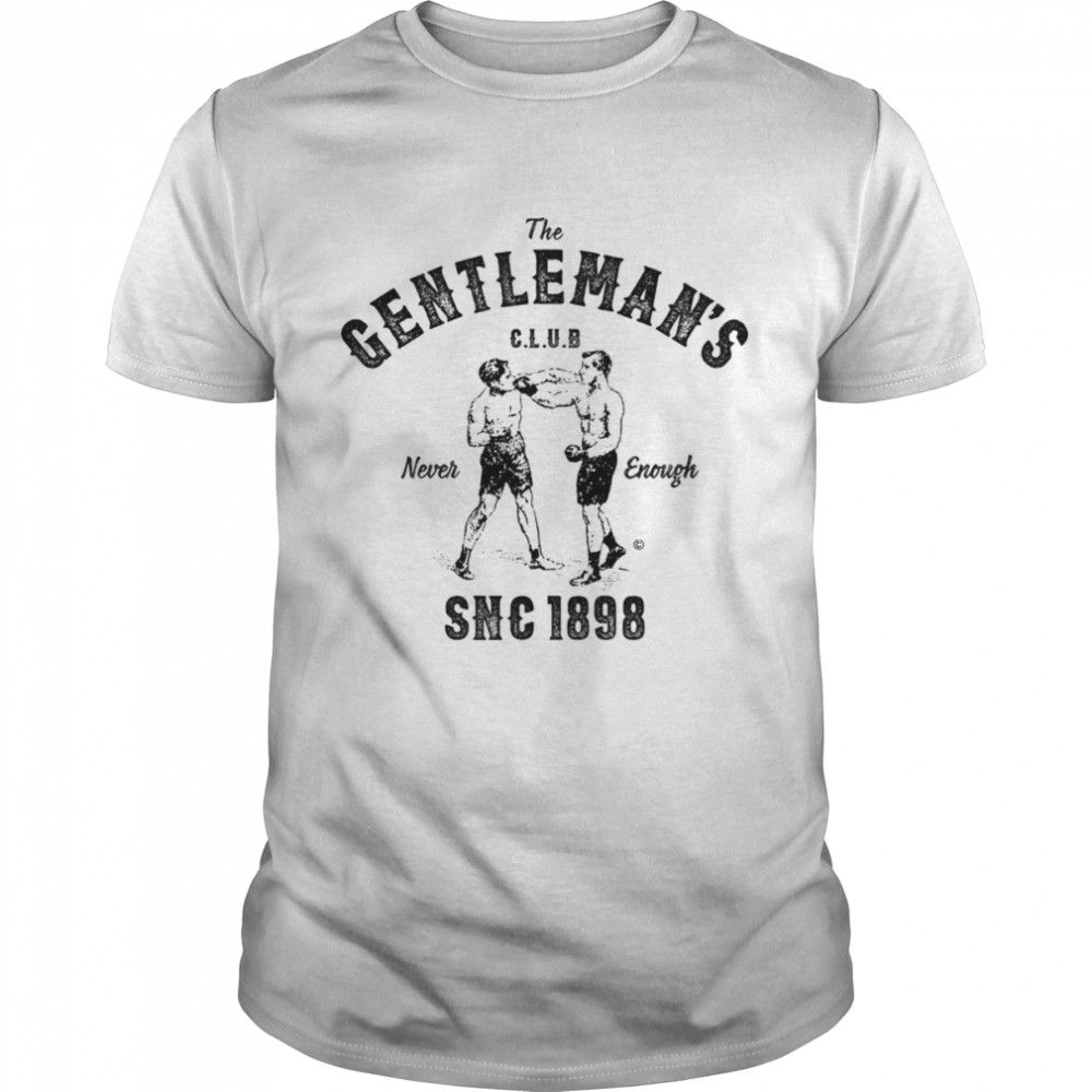 Vintage Boxing The Gentlemans Club Never Enough shirt