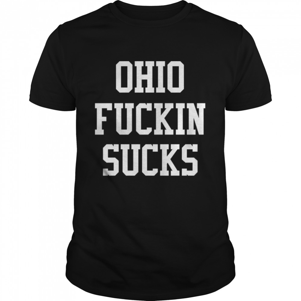 Ohio Fuckin Sucks T-shirt