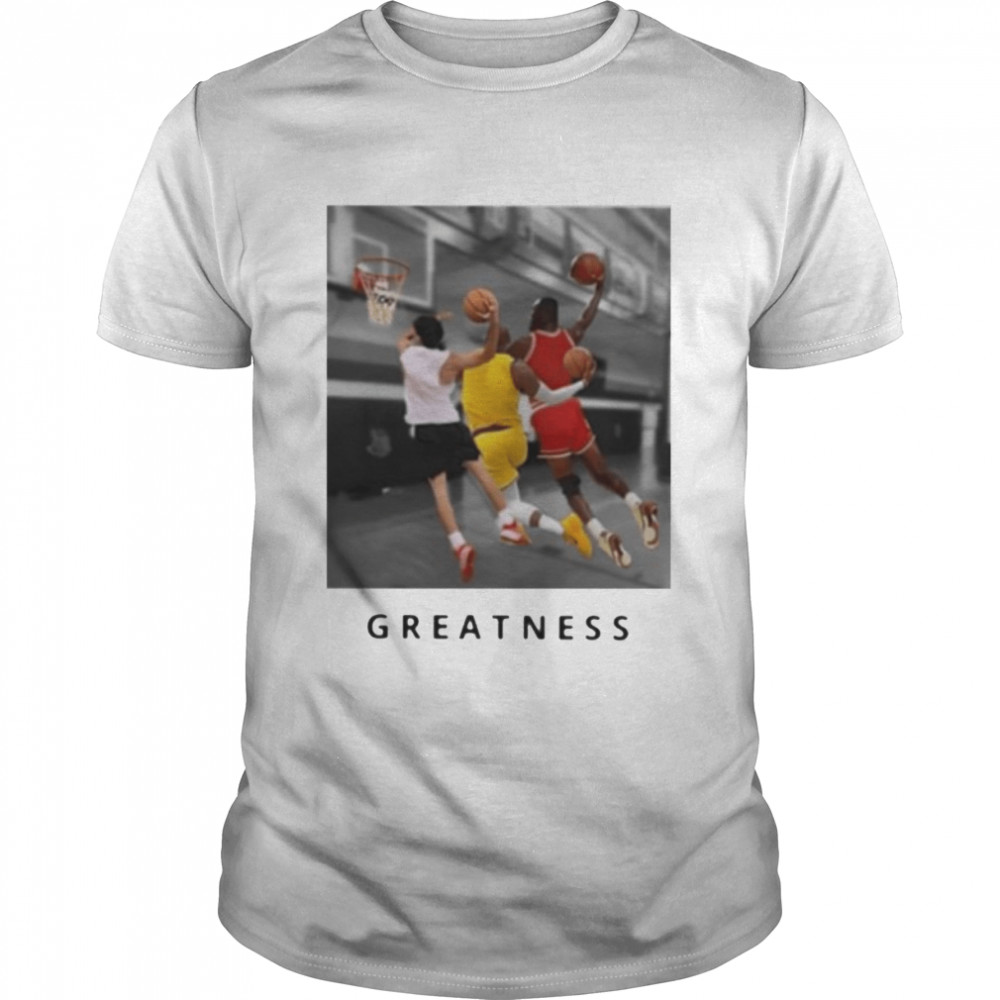 greatness basketball players shirt