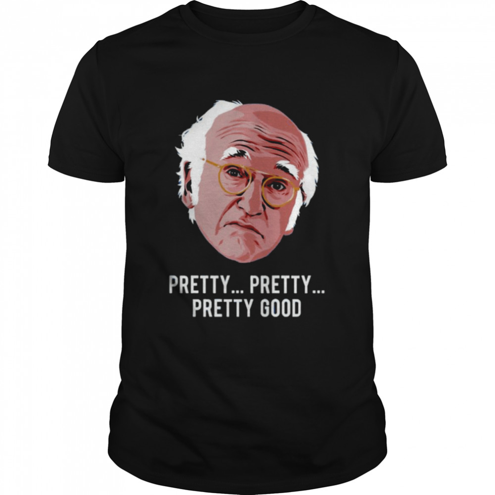 Larry David Comedian Funny Saying shirt