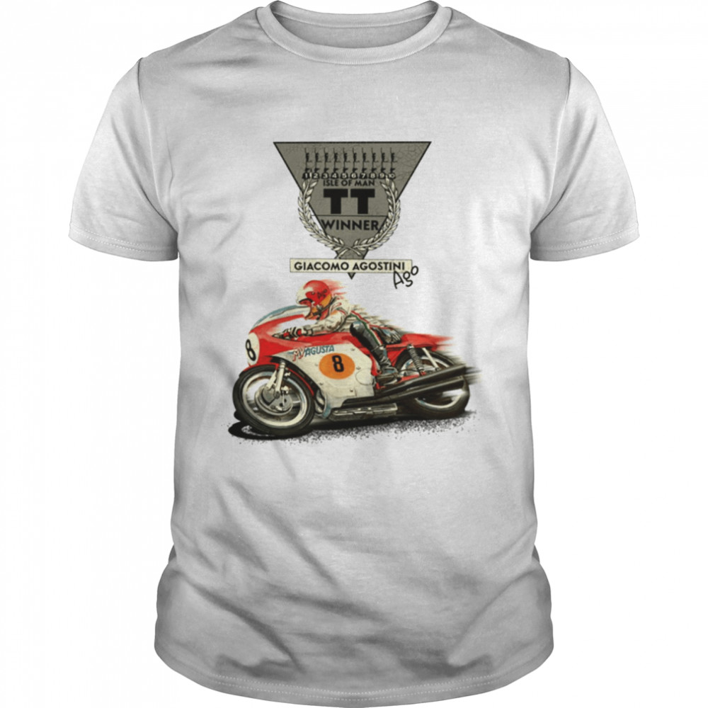 Legendary Motorcycle Racer Giacomo Agostini Ago Multiple Winner Isle Of Man Manx Grand Prix By Motor shirt