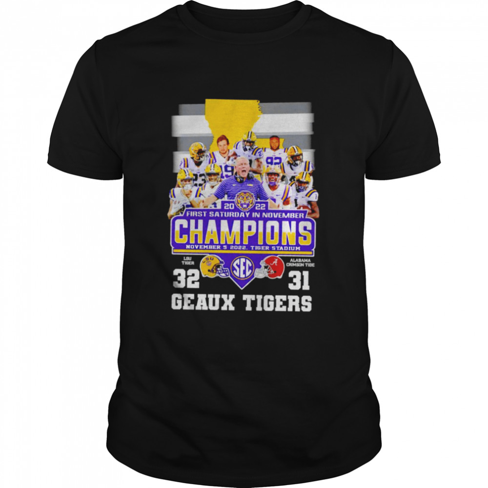 LSU Tiger Geaux Tigers 2022 First Saturday In November Champions shirt