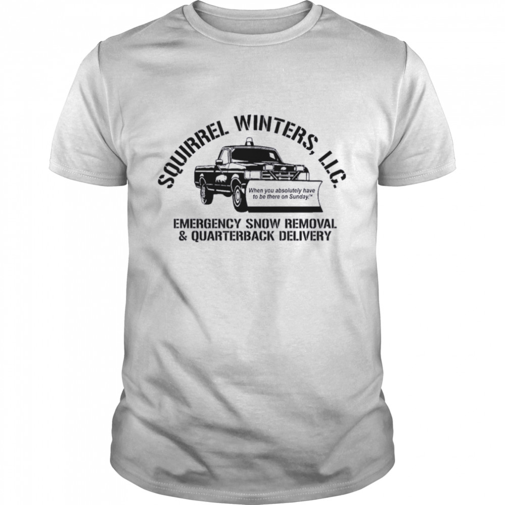 Squirrel Winters, LLC When You Absolutely Have To Be There On Sunday Shirt