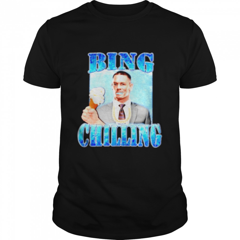 Top bing chilling John Cena shirt