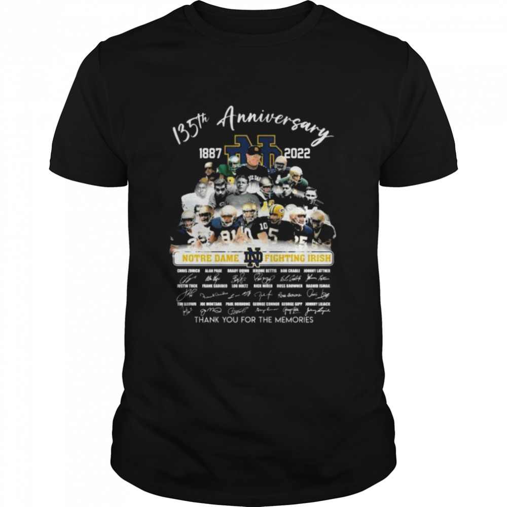 135th anniversary 1887 2022 notre dame fighting irish thank you for the memories signatures shirt