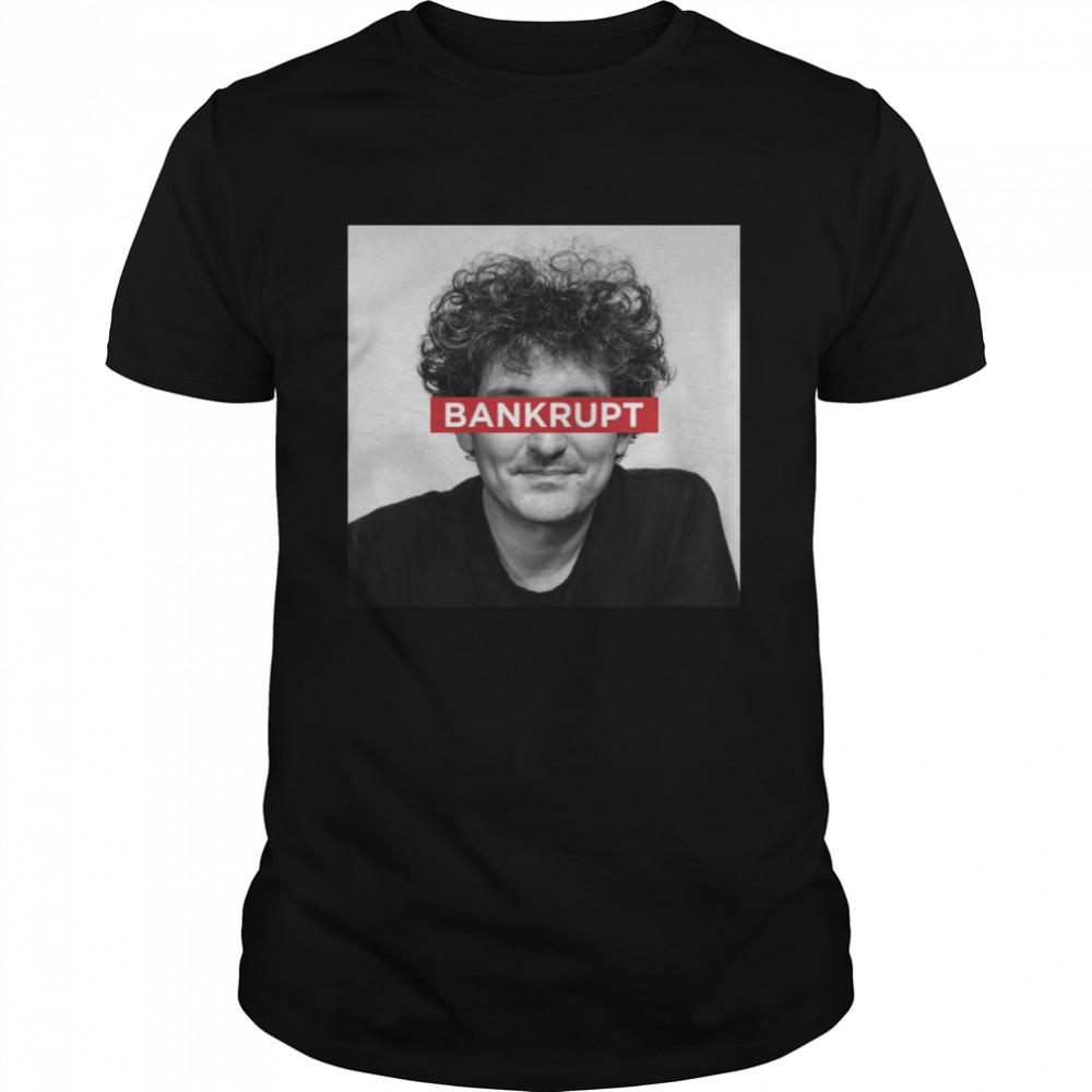 Bankrupt Sam Bankman Fried Ftx Sbf shirt