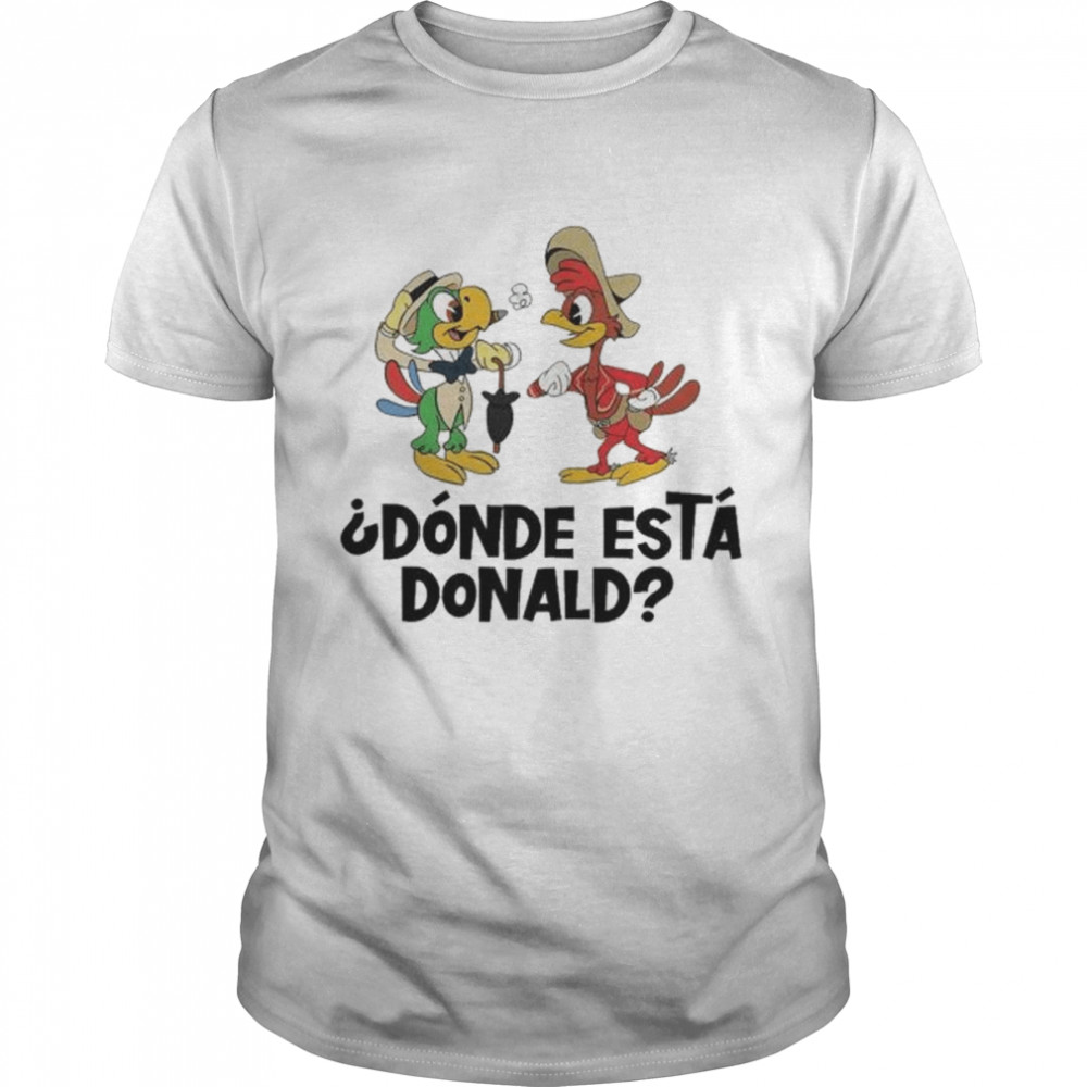 Donde Esta Donald Shirt