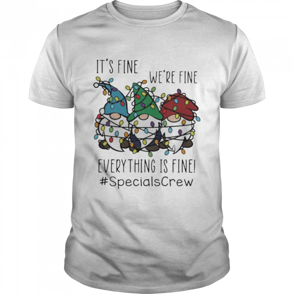 Gnome It’s Fine We’re Fine Everything Is Fine Christmas light #SpecialsCrew shirt