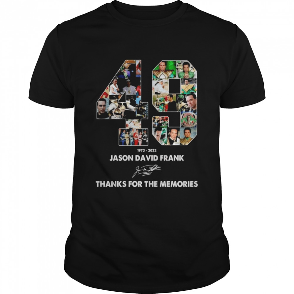 Jason David Frank 49 Years Of 1973 – 2022 Thank You For The Memories Signature Shirt