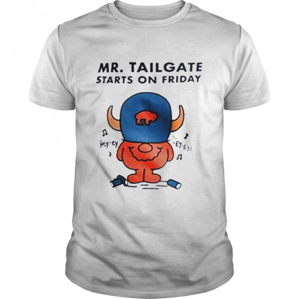 Mr Tailgate Starts On Friday Buffalo Football Shirt