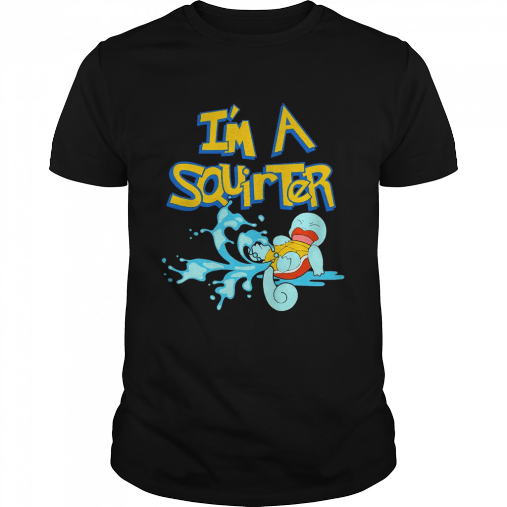 Pokemon I’m A Squirter Shirt