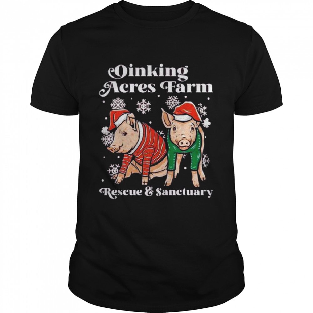 Santa Pig Oinking Acres Farm rescue and Sanctuary Christmas 2022 shirt