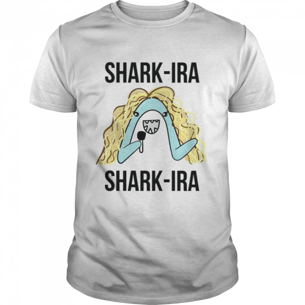 Shark Ira Shark Ira Funny Shakira Singer shirt