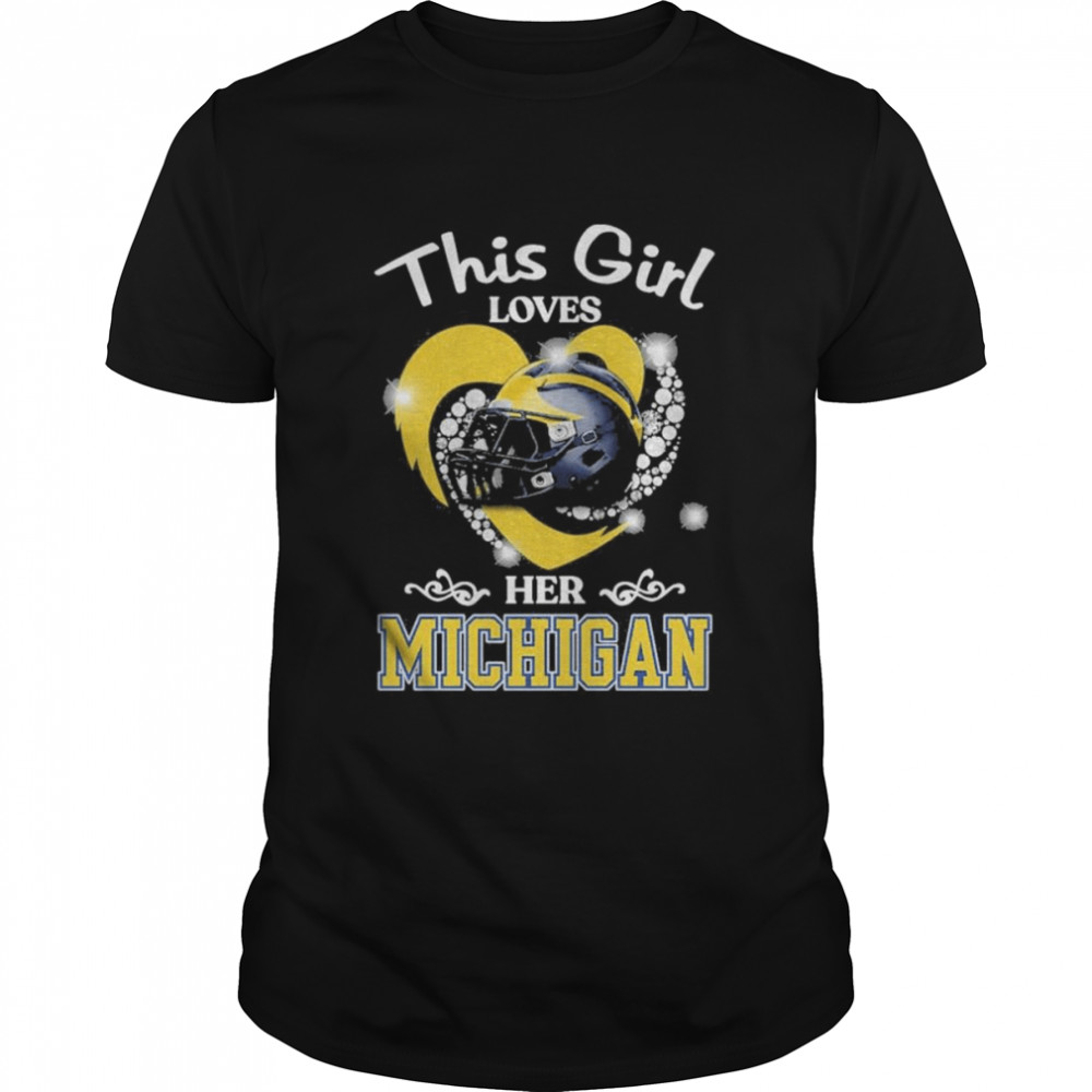 This Girl love Her Michigan Helmet shirt