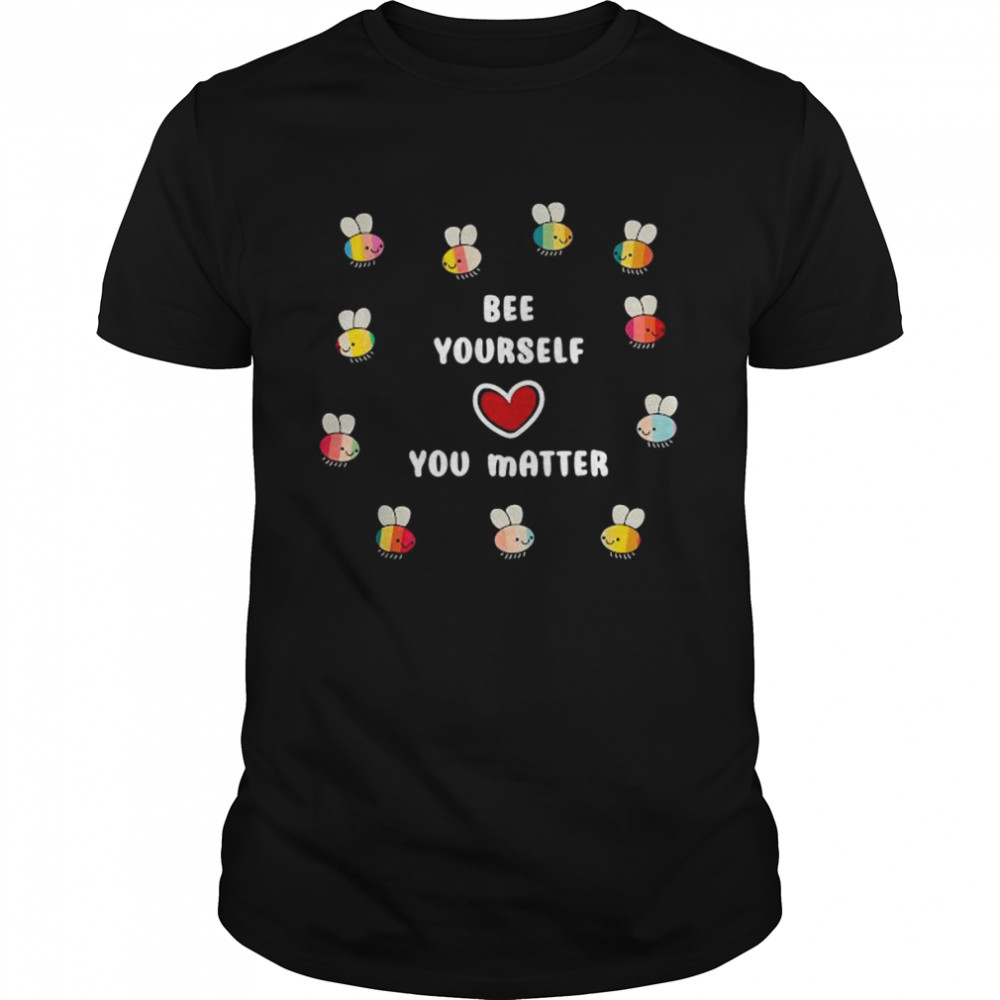 Bee Yourself You Matter LGBTQ+ Heart Rainbow Bees Shirt