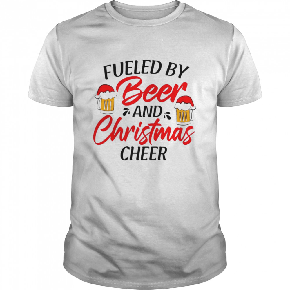 Fueled by Beer and Christmas Cheer Shirt