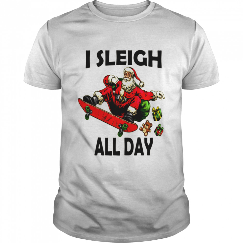 I Sleigh All Day Santa Claus Funny Christmas Santa’s Sleigh Xmas Skating shirt