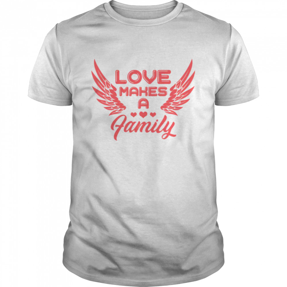 Love Makes A Family Adoption Love Symbol shirt