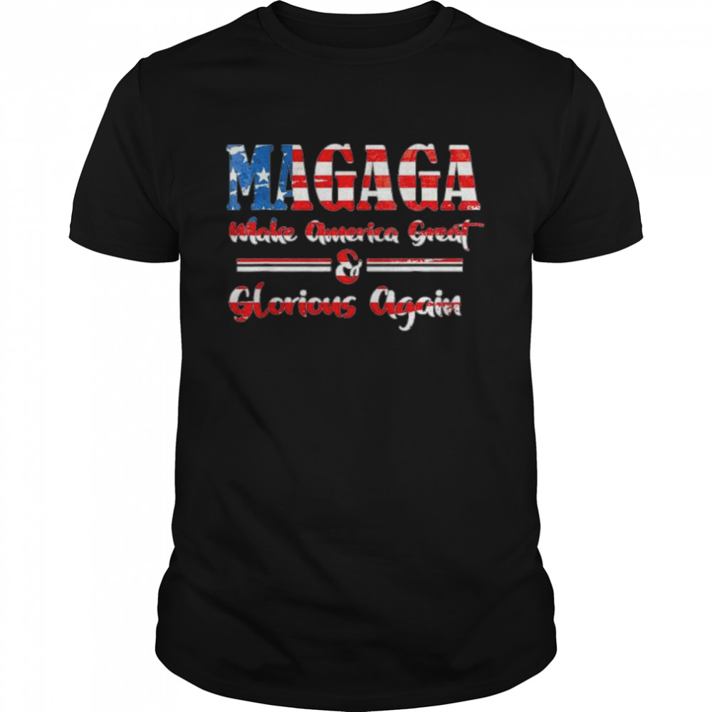 Magaga Make America Great And Glorious Again 2022 T-Shirt