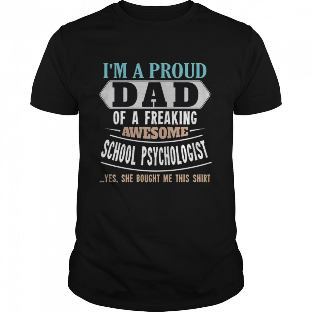 Proud Dad Of Awesome School Psychologist Daughter Father’s Day shirt