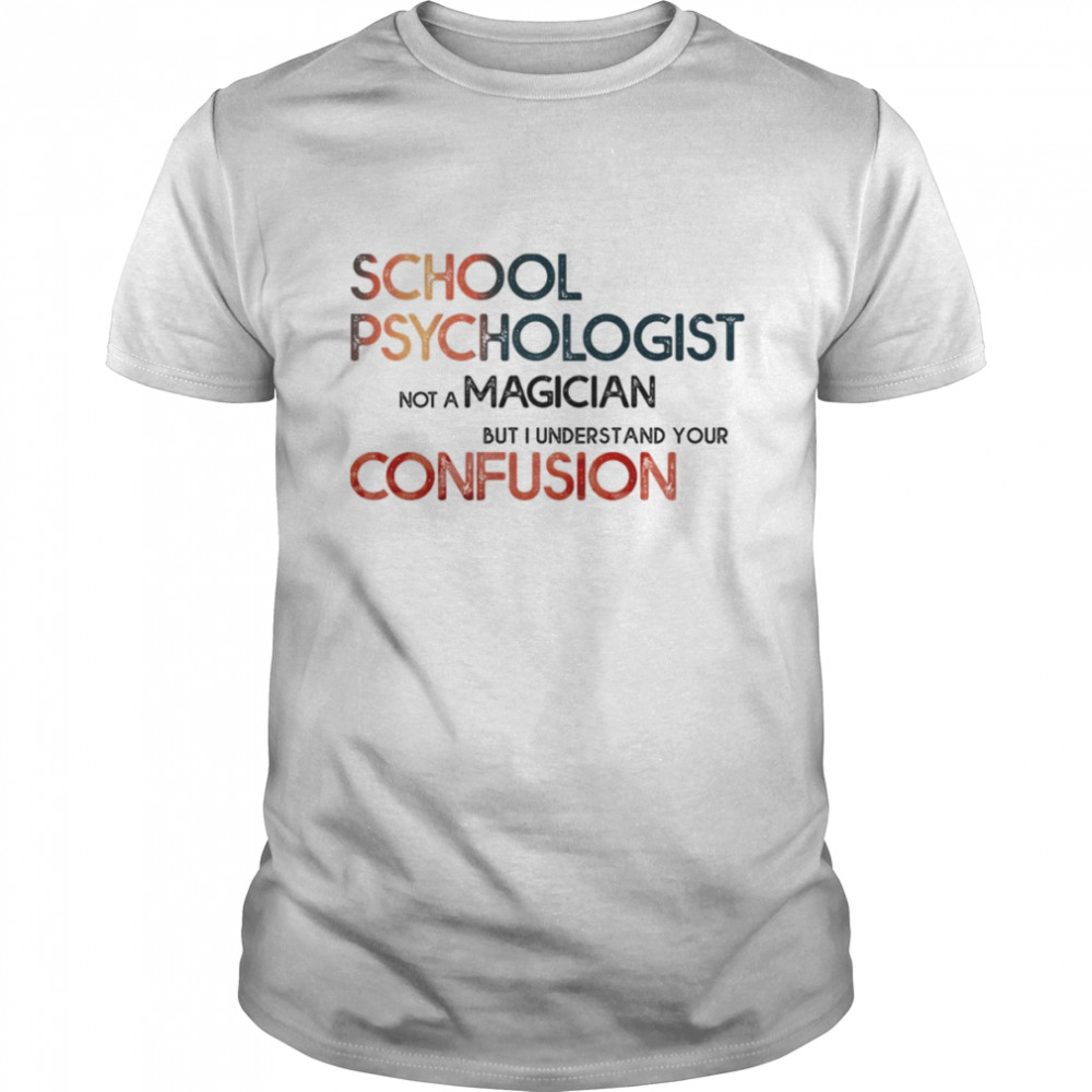 School Psychologist Humor shirt