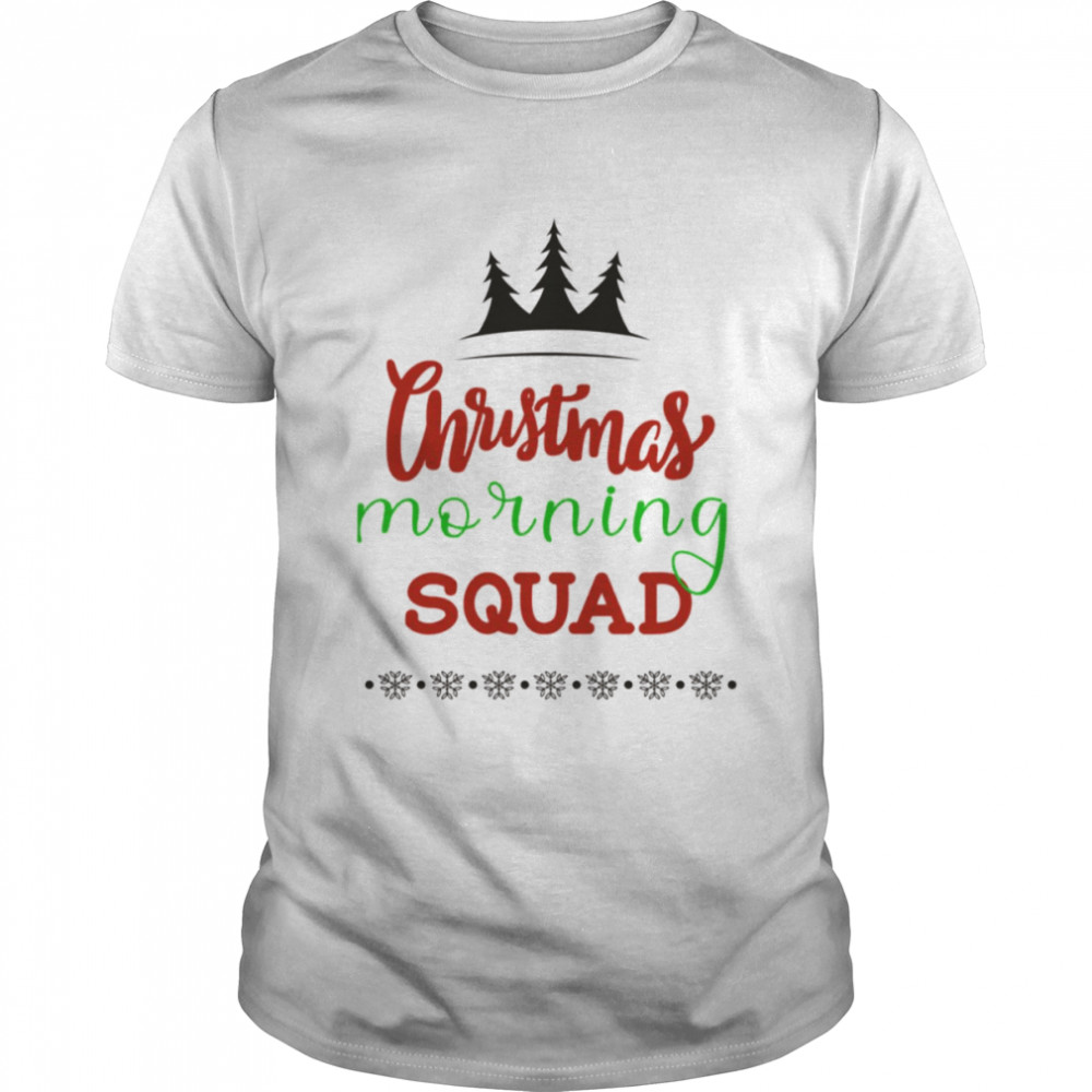 Squad Family Xmas Holidays Morning shirt