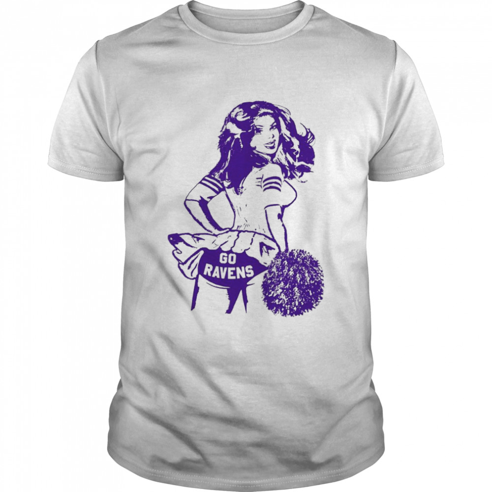 The Girls Go Ravens shirt