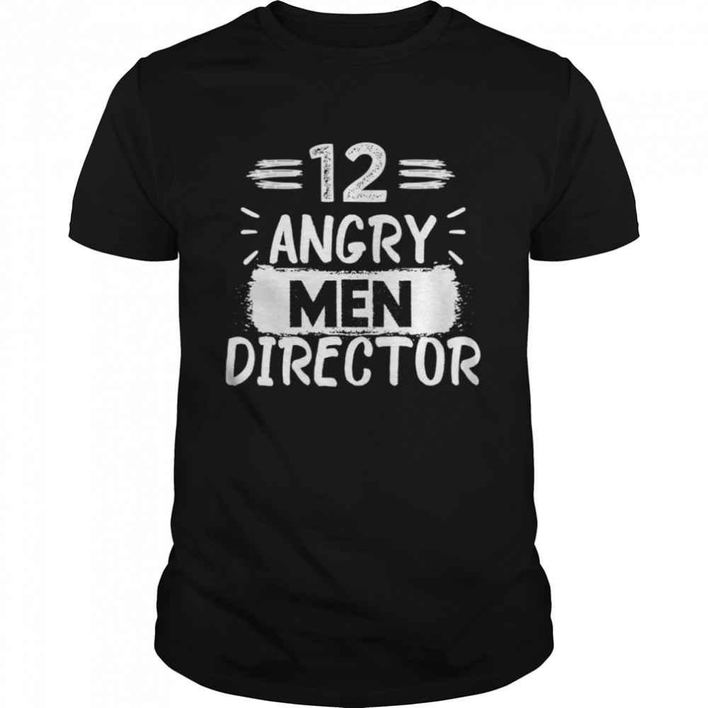 12 Angry Men Directorlove Sidney Lumet Men Director Film shirt