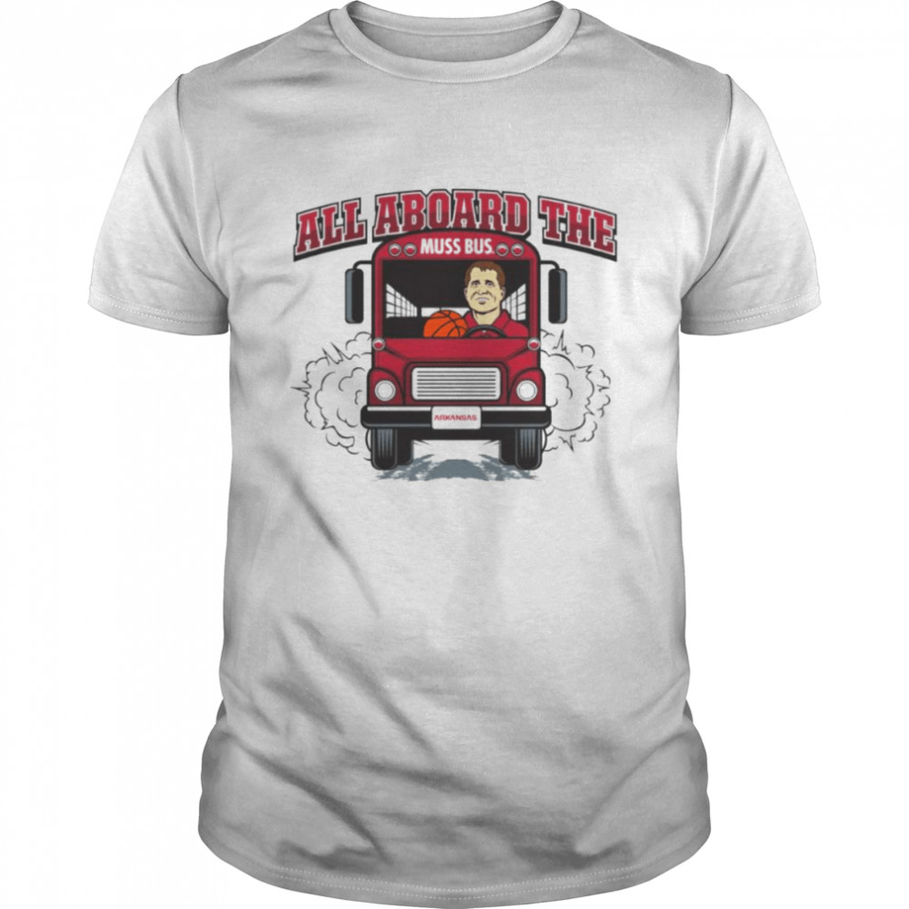 Arkansas Razorbacks all aboard the muss bus shirt